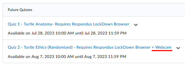 A quiz that requires Respondus Monitor will have the text 'Requires Respondus LockDown Browser + Monitor' appended to the end of the quiz title.