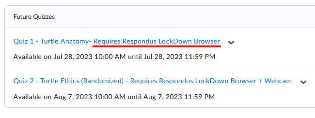 A quiz that requires Respondus LockDown Browser will have the text 'Requires Respondus LockDown Browser' appended to the end of the quiz title.